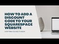 How to add a Discount Code to a Squarespace Site