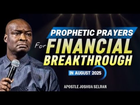 Prayers For Financial Breakthrough By Apostle Joshua Selman