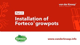 Installation of Forteco growpots