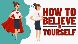 How to Believe in Yourself When No One Else Does