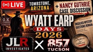 LIVE Tombstone, Arizona | Wyatt Earp Days 2026 + Nancy Guthrie Case Discussion | 857 Tucson x JLR