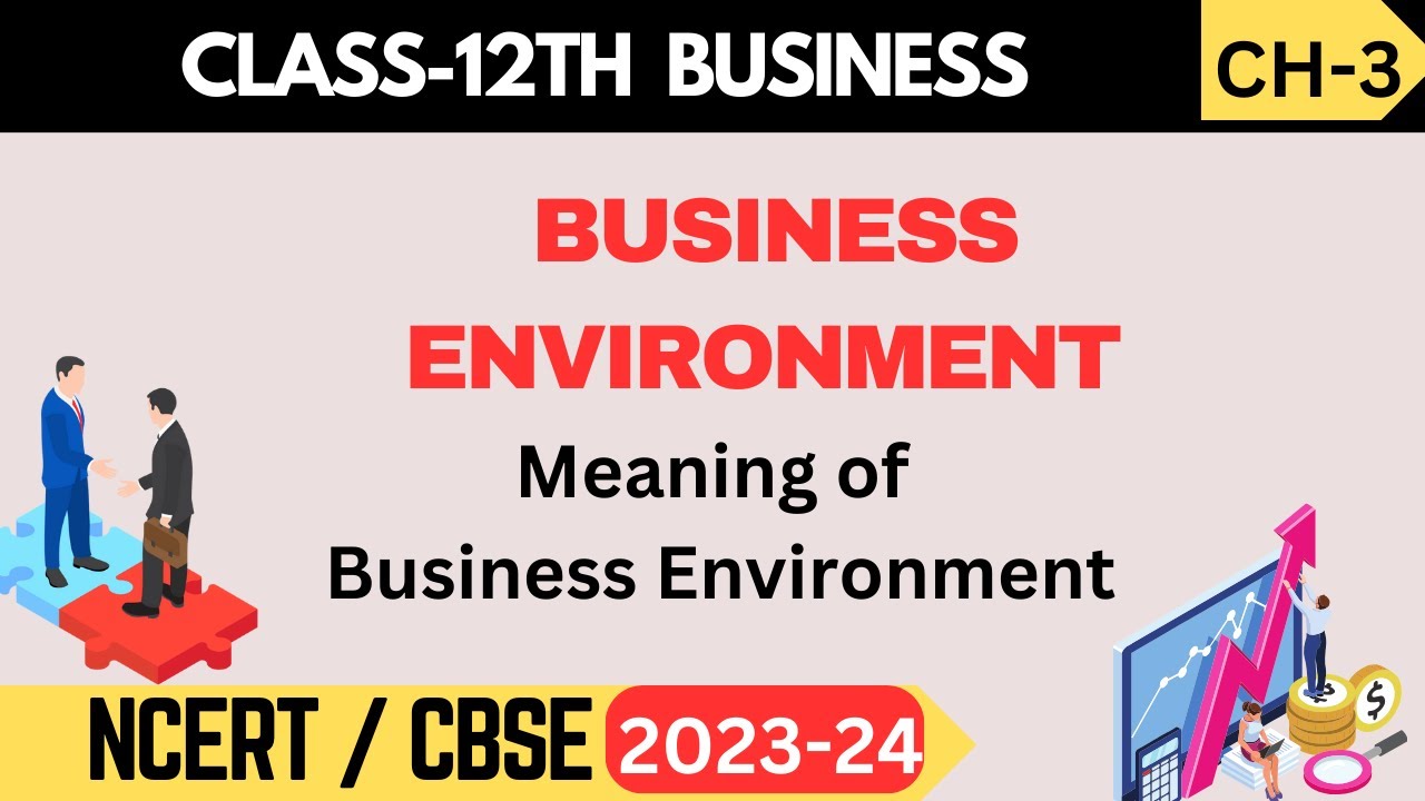 Class 12 Business Studies | Chapter 3: Business Environment | Part 1 ...