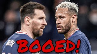 Messi & Neymar Booed By PSG Fans!