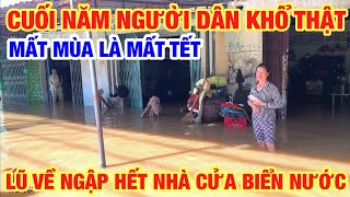 THÔI XONG CUỐI NĂM NGƯỜI DÂN KHỔ CỰC CHỐNG LŨ NGẬP HẾT NHÀ CỬA MẤT TẾT THẬT RỒI