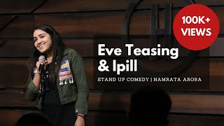 Eve Teasing \u0026 Ipill | Stand up Comedy | Namrata Arora