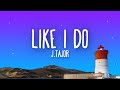 J.Tajor - Like I Do (Lyrics)