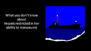 ROR - What you don't know about 'Vessels restricted in her ability to manoeuvre'?? ROR Orals Topic!!