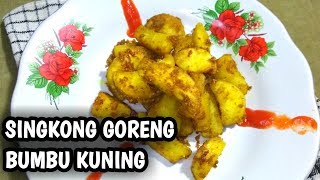 SINGKONG GORENG BUMBU KUNING | RESEP CEMILAN KELUARGA | MUDAH DAN ENAK