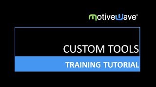 Creating Custom Tools in the MotiveWave Trading Platform