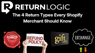 The 4 Return Types Every Shopify Merchant Should Know | Ecommerce Returns Management