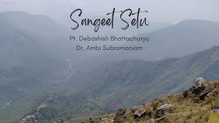 Sangeet Setu | Pt. Debashish Bhattacharya & Dr. Ambi Subramaniam