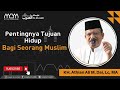 Pentingnya Tujuan Hidup Bagi Seorang Muslim -  KH. Athian Ali M. Dai, Lc, MA