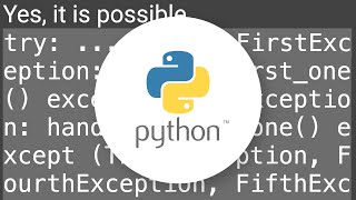 Python: One Try Multiple Except