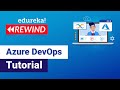 Azure DevOps Tutorial For Beginners | DevOps with Azure | Azure Training | Edureka | Azure Rewind -2