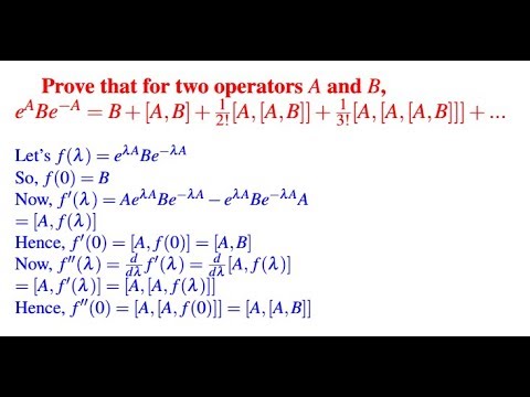 Exp(A)Bexp(-A) = B + [A,B] +1/2![A,[A,B]] +1/3![A,[A,[A,B]]]+... - YouTube