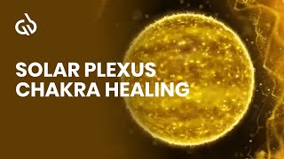 Solar Plexus Chakra Healing: Powerful Frequency for Solar Plexus Chakra