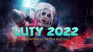 NAJLEPSZA KLUBOWA MUZYKA - LUTY 2022