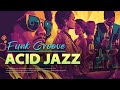 나 이렇게 그루브 잘탓어? 🎷 Groovy Acid Jazz Funk Mix | 활력 넘치는 일상을 위한 음악 | For Work, Drive & Chill 🚗💼🍹