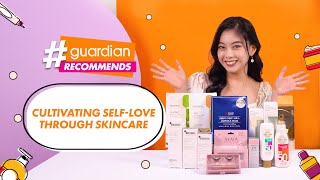 EP131 : #GuardianRecommends Cultivating Self Love Through Skin Care