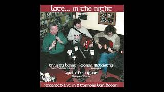 Conor McCarthy, Christy Barry \u0026 Cyril O'Donoghue - Late...In The Night