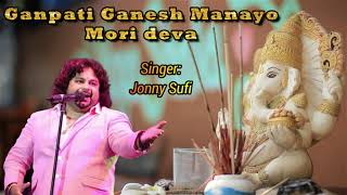Ganesh Vandana | Jonny Sufi | Ganpati Ganesh Manayo Mori Deva