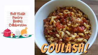 Shelf Stable Pantry Recipe Collaboration - Goulash