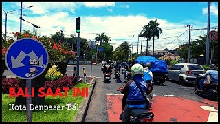 KOTA YANG SELALU RAMAH DENGAN WISATAWAN | BEGINI SITUASI KOTA DENPASAR BALI SAAT INI