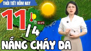 Dự báo thời tiết hôm nay mới nhất ngày 11/4 | Dự báo thời tiết 3 ngày tới mới nhất