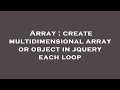Array : create multidimensional array or object in jquery each loop