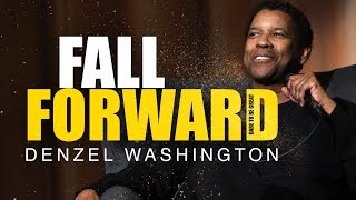 Amazing Motivational Speech by Denzel Washington | Fall Forward | Motivational video 2018