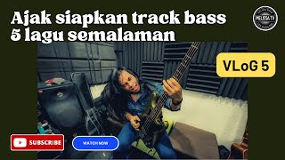 Ajak siapkan track bass 5 lagu semalaman (VLog 5)