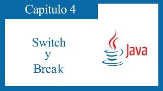 TUTORIAL JAVA CAPITULO 4: SWITCH Y BREAK