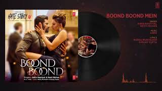 Boond Boond Audio| Hate Story IV | Urvashi Rautela | Vivan B | Arko | Jubin N | Neeti Mohan Manoj M