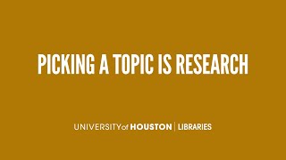 Picking a Topic is Research