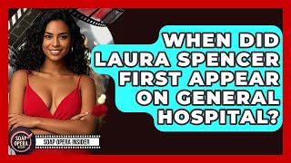 When Did Laura Spencer First Appear On General Hospital? - Soap Opera Insider