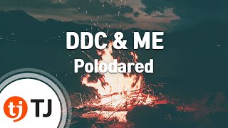 [TJ노래방] DDC & ME - Polodared / TJ Karaoke