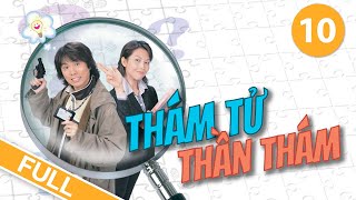 Thám Tử Thần Thám - Tập 10 (Lồng Tiếng) Huỳnh Tử Hoa, Thái Thiếu Phân