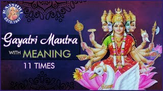 Gayatri Mantra With Meaning | गायत्री मंत्र 11 Times | Chanting By Brahmins | Peaceful Chants
