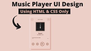 How To Create Music App Design In HTML And CSS || Music Player using HTML and CSS
