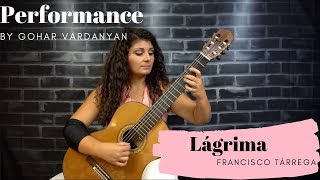 Lágrima by Fráncisco Tarrega (1/2 - Performance) | Gohar Vardanyan