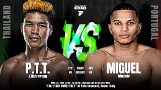 ป.ต.ท. ว.รุจิรวงศ์ VS Miguel Trindade - THAI FIGHT ROME | ไทยไฟท์โรม