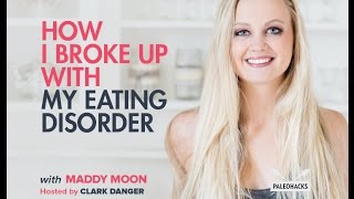How I Broke Up With My Eating Disorder | Maddy Moon