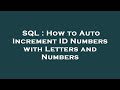 SQL : How to Auto Increment ID Numbers with Letters and Numbers