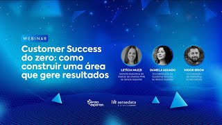 Customer Success do zero: como construir uma área que gere resultados