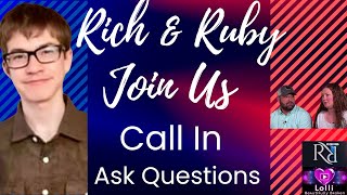 Rich & Ruby Joins Us - Call In