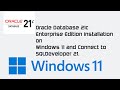 Oracle Database 21c Enterprise Edition Installation on Windows 11 and connect from SQL Developer 21