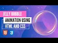 Create Your Own Magic ✨ Explore the Jelly Bubble Animation with HTML and CSS!