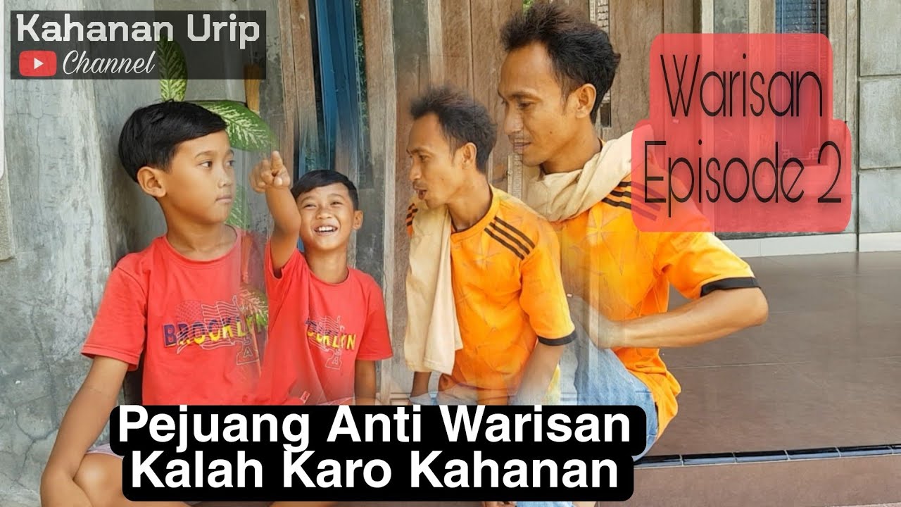 Warisan Episode 2 | Pejuang Anti Warisan Kalah Karo Kahanan | Film Lucu ...