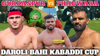 GURDASPUR 🆚 PHAGWARA QUARTER MATCH | Daroli Bhai  Kabaddi Cup 2025| @