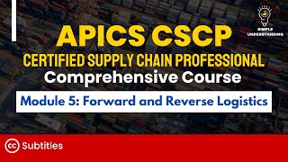 APICS CSCP Module 5: Forward and Reverse Logistics Full Course (90 min)